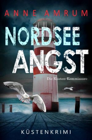 [Nordsee-Kommissare 10] • Nordsee Angst